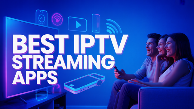 Best IPTV Streaming Apps (2026)