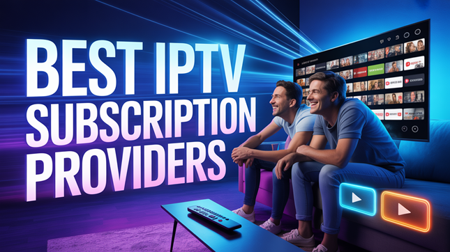 Best IPTV Subscription Providers (2026)