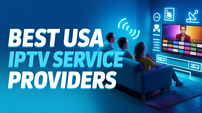 Best USA IPTV Service Providers (2026)