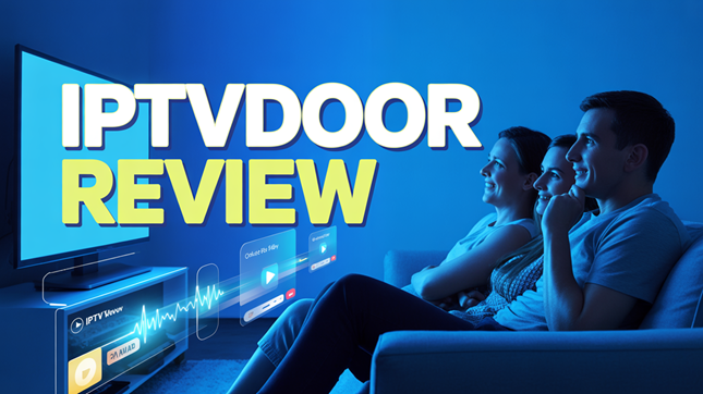 IPTVdoor Review: Is This The Best IPTV Subscription?