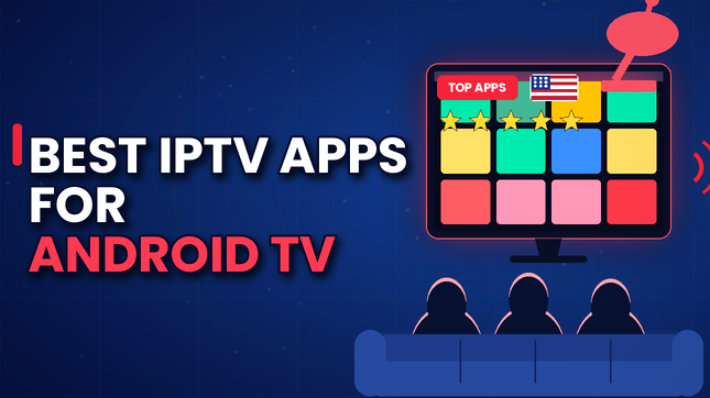 Best IPTV Apps for Android TV (2026)