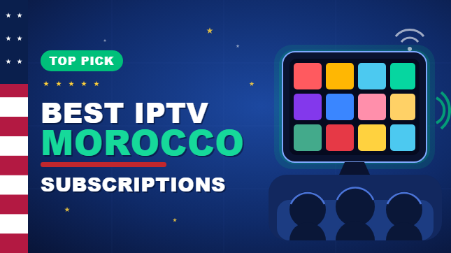 Best IPTV Morocco Subscriptions (2026)