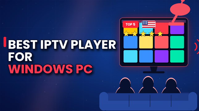 Best IPTV Player for Windows PC (2026)
