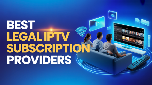 BEST Legal IPTV Subscription Providers (2026)