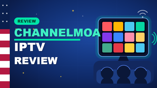 ChannelMoa IPTV Review (2026)