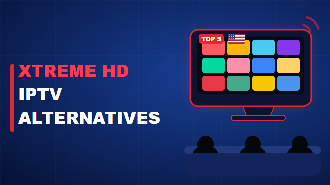 Xtreme HD IPTV Alternatives (2026)