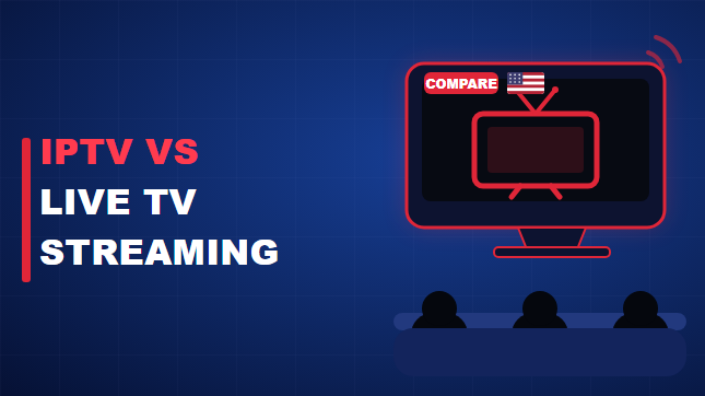 IPTV vs Live TV Streaming: Which Is Better? (2026)