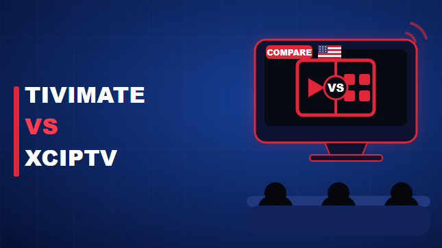TiviMate vs XCIPTV (2026)